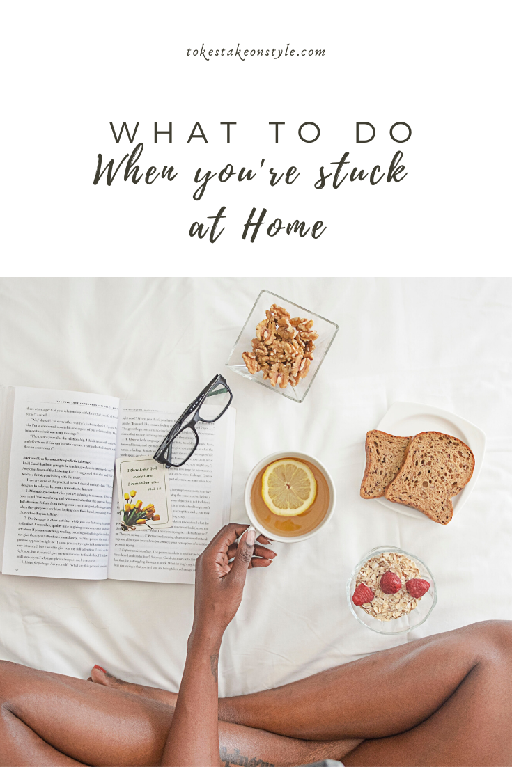 tokestakeonstyle-what-to-do-when-stuck-at-home