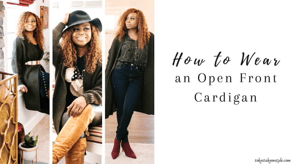 tokestakeonstyle-how-to-wear-an-open-front-cardigan