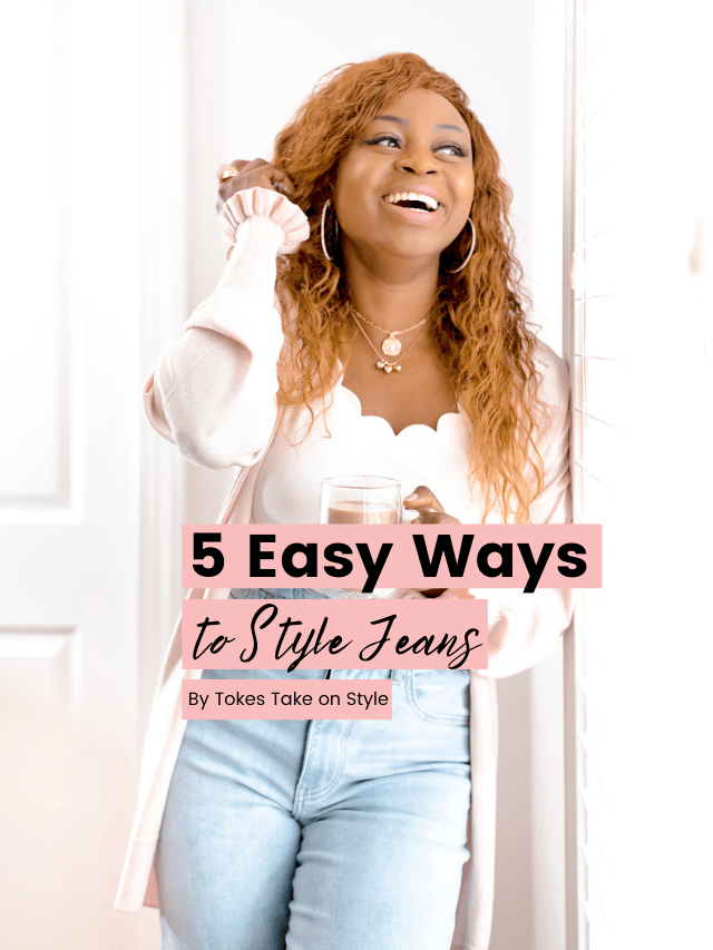 Five Easy Ways to Style Jeans